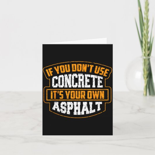 Cute If You Don't Use Concrete It's Your Own Aspha Kaart (Voorkant)