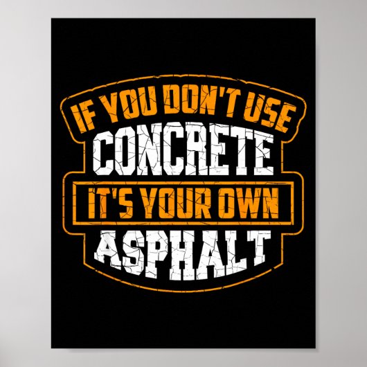 Cute If You Don't Use Concrete It's Your Own Aspha Poster (Voorkant)