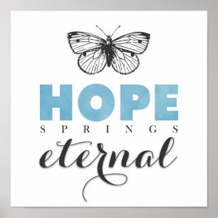 Cute Inspirerend Hope Springs Eternal Butterfly Poster