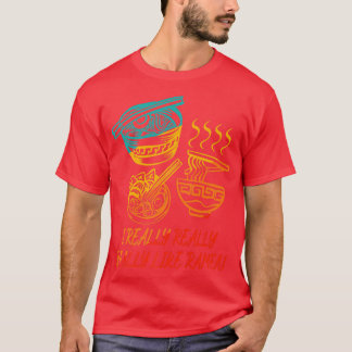Cute Japan Noodle Theme I Really Really Lik T-shirt