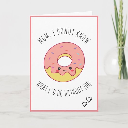Cute Kawaii Donut Moederdag Quote Gezegde Sweet Feestdagen Kaart (Voorkant)