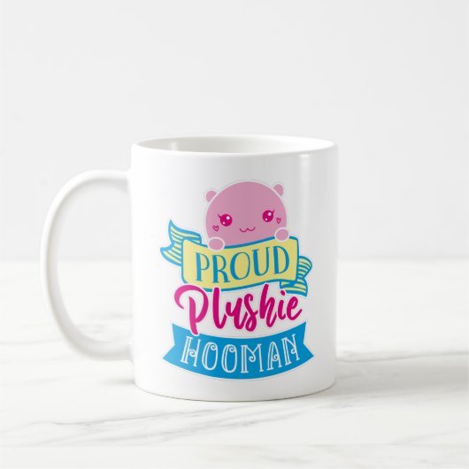 Cute Kawaii Funny Quote | Proud Plushie Hooman Koffiemok (Links)
