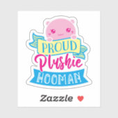 Cute Kawaii Funny Quote | Proud Plushie Hooman Sticker (Vel)