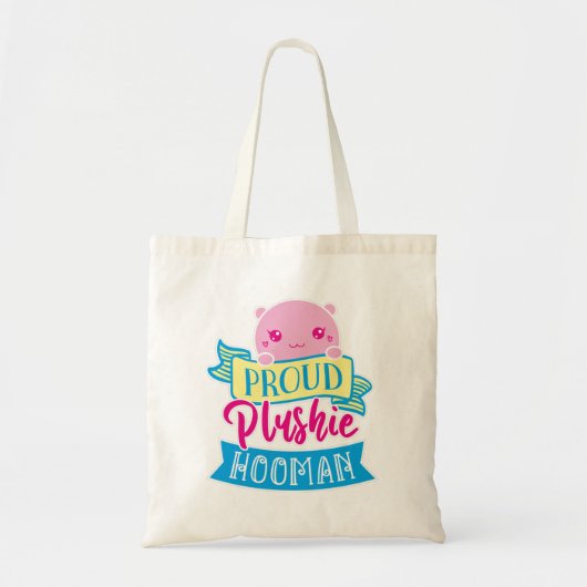 Cute Kawaii Funny Quote | Proud Plushie Hooman Tote Bag (Voorkant)
