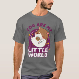 Cute Kawaii Hamster Je bent mijn kleine wereld van T-shirt