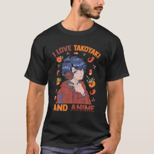 Cute Kawaii - ik hou van Takoyaki en Anime - Otaku T-shirt