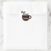 Cute Kawaii Koffiekop Sticker - Eerst Koffie (Tas)