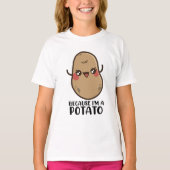 Cute Kawaii Potato omdat ik een aardappel ben T-shirt (Voorkant)