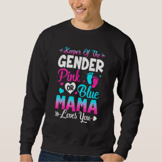 Cute Keeper Of Gender Pink Or Blue Mama Loves You Trui