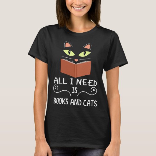 Cute Kitty Face All I Need Is Books And Cats T-shirt (Voorkant)