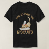Cute Kitty Time To Make The Biscuits Cat Lover Uni T-shirt (Design voorkant)