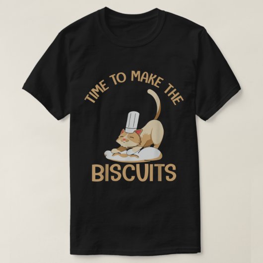 Cute Kitty Time To Make The Biscuits Cat Lover Uni T-shirt (Design voorkant)