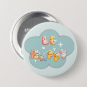 Cute Knop | Wees Gelukkig Ronde Button 7,6 Cm (Voorkant /achterkant)