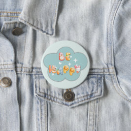 Cute Knop | Wees Gelukkig Ronde Button 7,6 Cm