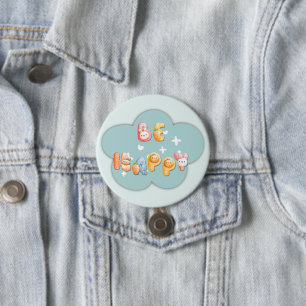 Cute Knop   Wees Gelukkig Ronde Button 7,6 Cm