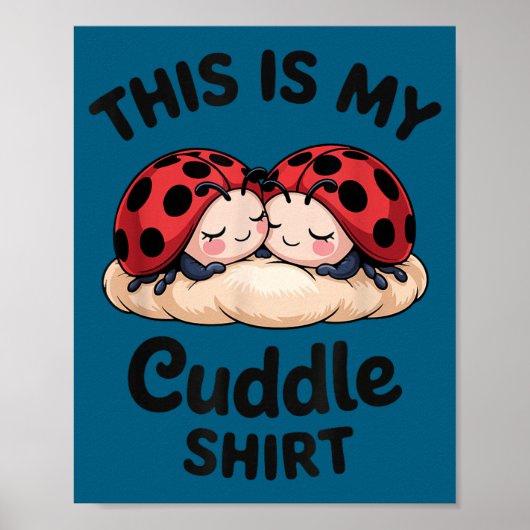 Cute Ladybug Couple This Is My Cuddle Poster (Voorkant)