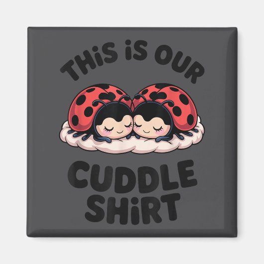 Cute Ladybug Couple This Is Our Cuddle  Magneet (Voorkant)