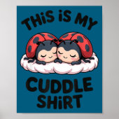 Cute Ladybugs Couple This Is My Cuddle  Poster (Voorkant)