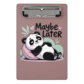 Cute Lazy Panda – “Maybe Later” Relaxing Panda Mini Klembord (Voorkant)