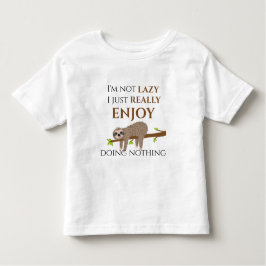 Cute Lazy Sloth Hanging on Tree Funny Text Kinder Shirts