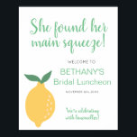 Cute Lemon Bridal Luncheon Welkomstteken Poster<br><div class="desc">Dit schattige citroenbrudal luncheon welkomstteken is voorzien van een schattige gele citroen met zachte groene en zwarte tekst - met de titel "Ze heeft haar belangrijkste knijpje gevonden!". Overeenkomende partijbenodigdheden en beschikbare uitnodiging.</div>