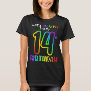 Cute Let's Glow is mijn 14e veertiende verjaardags T-shirt