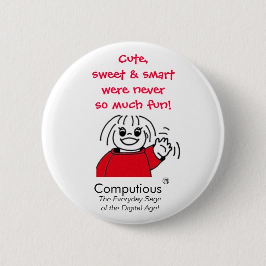'Cute, lief en slim waren nooit zo leuk.' Ronde Button 5,7 Cm (Voorkant)