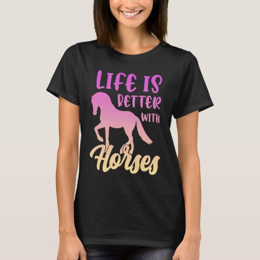 Cute Life Is Better With Horses Funny Horseback Ri T-shirt (Voorkant)
