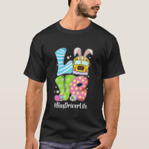 Cute Love Bunny School Bus Driver Life Happy Easte T-shirt