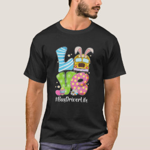 Cute Love Bunny School Bus Driver Life Happy Easte T-shirt