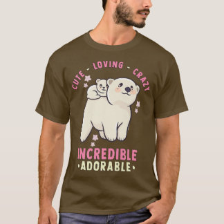 Cute, Loving, Crazy, Ongelooflijk Schattig - Kawai T-shirt