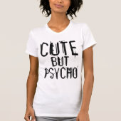 CUTE MAAR PSYCHO, grappige dames T-Shirts (Voorkant)