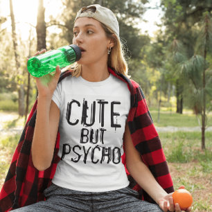 CUTE MAAR PSYCHO, grappige dames T-Shirts