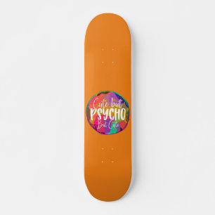 CUTE MAAR PSYCHO, MAAR JUISTE, grappige sarcastisc Persoonlijk Skateboard