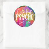 CUTE MAAR PSYCHO, MAAR JUISTE, grappige sarcastisc Ronde Sticker (Tas)