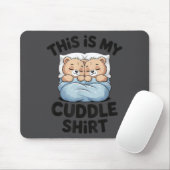 Cute Matching Bear This Is My Cuddle Muismat (Met muis)