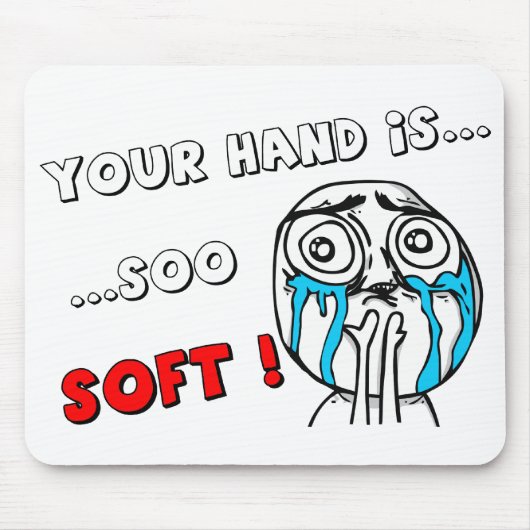 Cute MEME Mouspad "UW HAND IS ZO SOFT" Muismat (Voorkant)