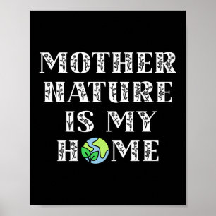 Cute Moeder Natuur is mijn thuis Kinder Mannen Vro Poster