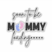 Cute Mommy Loading Soon To Be Sticker - Baby Annou (Voorkant)