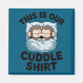 Cute Monkeys Snuggle This Is Our Cuddle  Magneet (Voorkant)