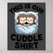 Cute Monkeys Snuggle This Is Our Cuddle  Poster (Voorkant)