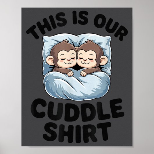 Cute Monkeys Snuggle This Is Our Cuddle  Poster (Voorkant)