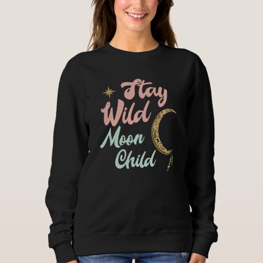 Cute Moon Child Quote Blijf Wild Witch Trui (Voorkant)