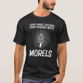 Cute morel voor mannen Morel paddenstoel jagen T-shirt (Voorkant)