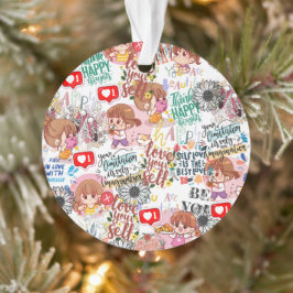Cute Motivational – Positive Quote Kawaii  Ornament