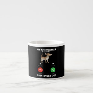 Cute My Chihuahua belt en ik moet gaan Espresso Kop