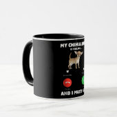 Cute My Chihuahua belt en ik moet gaan Mok (Voorkant links)