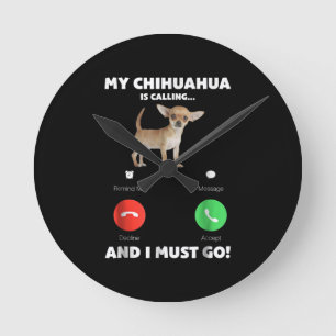 Cute My Chihuahua belt en ik moet gaan Ronde Klok