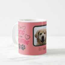 Cute My dog is mijn Valentijn met foto en naam