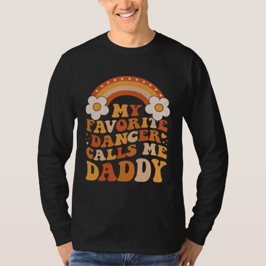 Cute My Favorite Dancer Calls Me Daddy Groovy T-shirt (Voorkant)